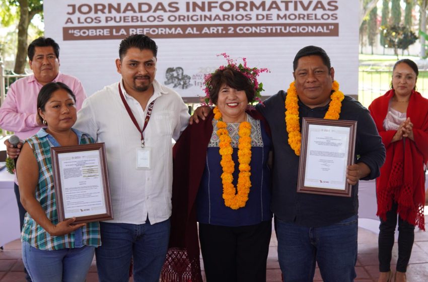  Realizan Guillermina Maya e INPI entrega de constancias como pueblo nahua a Xoxocotla, Coatetelco y Hueyapan
